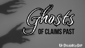 Can the Ghosts of Past Applications HAUNT Your New Claim? Disability Representative Near Me Roy Rickstrew